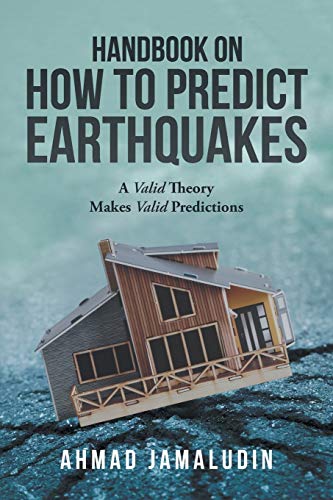 Handbook on How to Predict Earthquakes: A Valid Theory Makes Valid Predictions