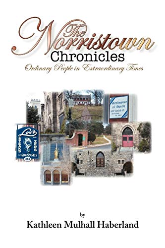The Norristown Chronicles: Ordinary People in Extraordinary Times