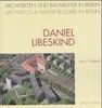 Daniel Libeskind. Architekten und Baumeister in Berlin