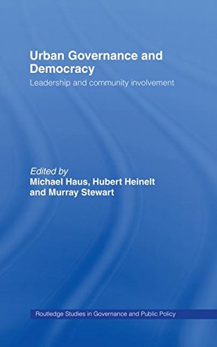 Urban Governance and Democracy: Leadership and Community Involvement (Routledge Studies in Governance and Public Policy)