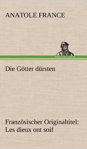 Die Götter dürsten: Französischer Originaltitel: Les dieux ont soif