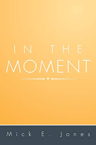 IN THE MOMENT