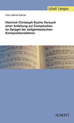 Heinrich Christoph Kochs Versuch einer Anleitung zur Composition im Spiegel der zeitgenössischen Kompositionslehren