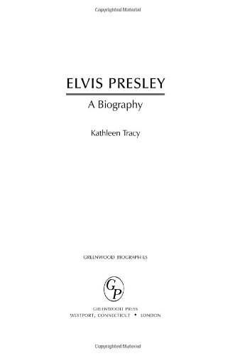 Elvis Presley: A Biography (Greenwood Biographies)