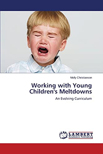 Working with Young Children's Meltdowns: An Evolving Curriculum