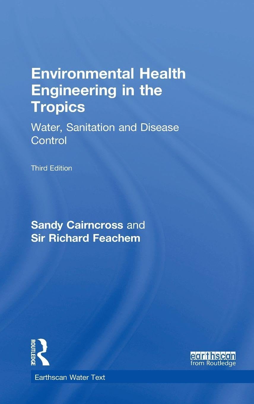 Sandy Cairncross Environmental Health Engineering In The Tropics, Water, Sanitation And Disease Control (Earthscan Water Text)