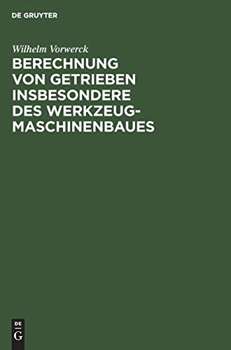 Berechnung von Getrieben insbesondere des Werkzeugmaschinenbaues
