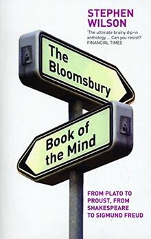 The Bloomsbury Book of the Mind: From Plato to Proust, from Shakespeare to Sigmund Freud