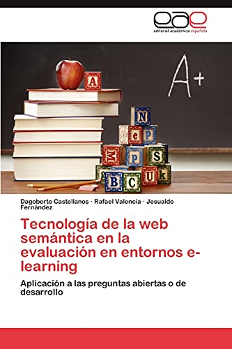 Tecnología de la web semántica en la evaluación en entornos e-learning: Aplicación a las preguntas abiertas o de desarrollo