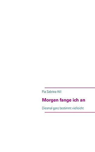 Morgen fange ich an: Diesmal ganz bestimmt vielleicht