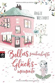 Bellas zauberhafte Glücksmomente