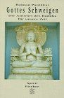 Gottes Schweigen: Die Antwort des Buddha für unsere Zeit