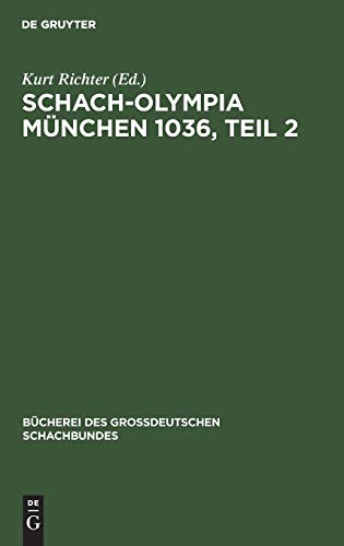 Schach-Olympia München 1036, Teil 2 (Bücherei des Großdeutschen Schachbundes, 7, 2, Band 7)