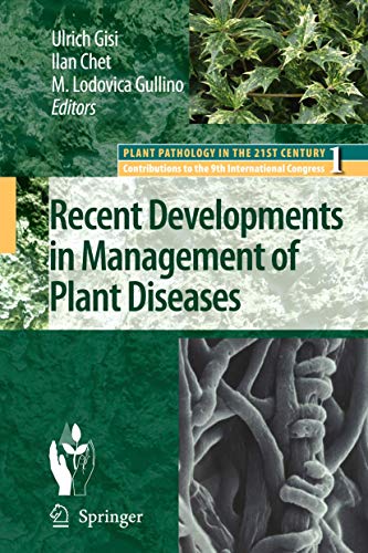 Recent Developments in Management of Plant Diseases: Contribution to the 9th International Congress (Plant Pathology in the 21st Century, 1, Band 1)