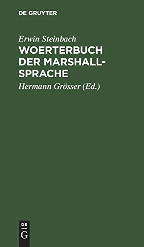 Woerterbuch der Marshall-Sprache: Teil 1: Marshall-Deutsch. Teil 2: Deutsch-Marshall