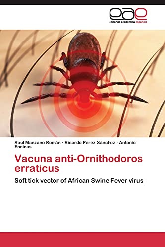 Vacuna anti-Ornithodoros erraticus: Soft tick vector of African Swine Fever virus