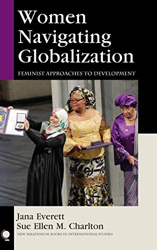 Women Navigating Globalization: Feminist Approaches to Development (New Millennium Books in International Studies)