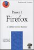 Passer à Firefox: Et oublier Internet Explorer