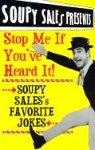 Stop Me If You've Heard It!: Soupy Sales Favorite Jokes