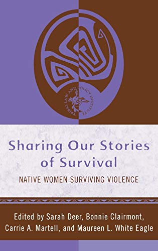 Sharing Our Stories of Survival: Native Women Surviving Violence (Tribal Legal Studies)