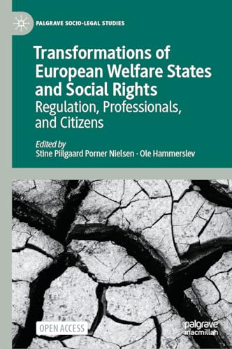Transformations of European Welfare States and Social Rights: Regulation, Professionals, and Citizens (Palgrave Socio-Legal Studies)