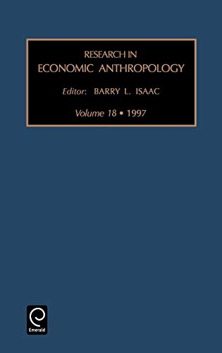 Research in Economic Anthropology: Vol 18 (Research in Economic Anthropology)