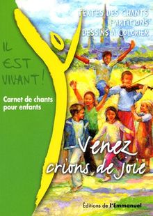 Venez, crions de joie ! : carnet de chants pour enfants