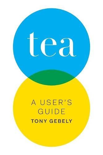 Tony Gebely Tea, A User's Guide