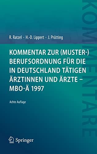Kommentar zur (Muster-)Berufsordnung für die in Deutschland tätigen Ärztinnen und Ärzte – MBO-Ä 1997: Mbo-ä 1997
