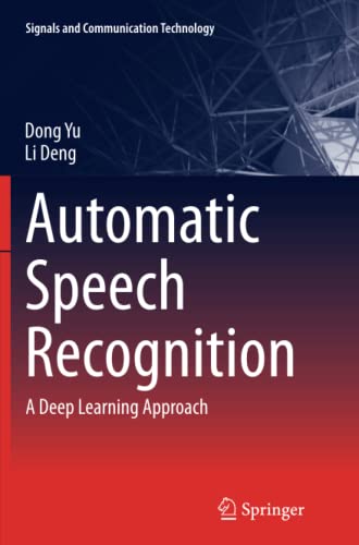 Automatic Speech Recognition: A Deep Learning Approach (Signals and Communication Technology)