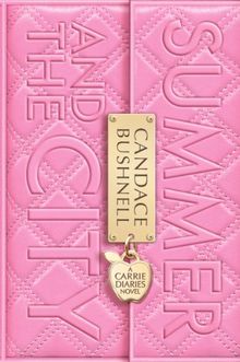 Summer and the City: A Carrie Diaries Novel von Candace Bushnell | Buch | Zustand sehr gut