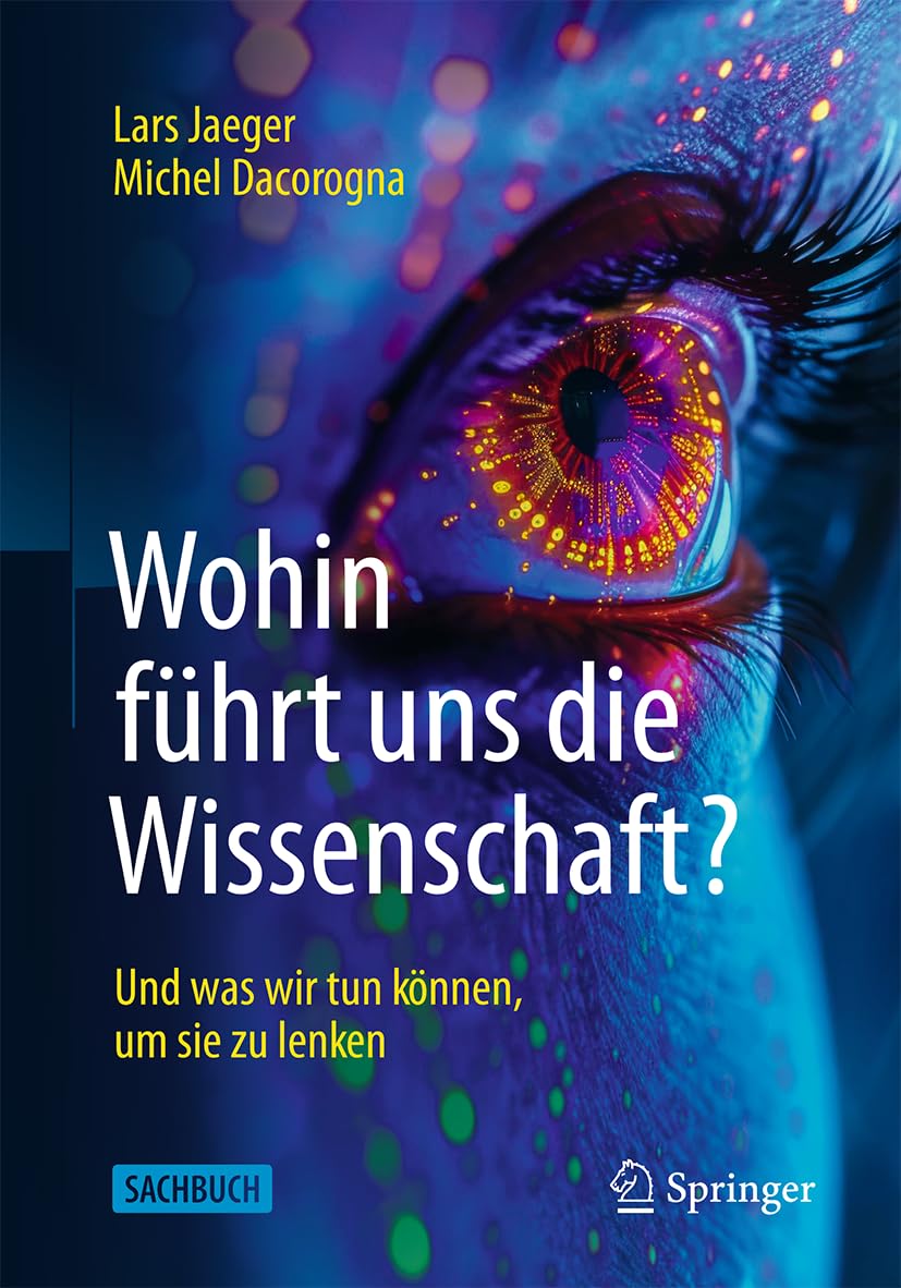 Wohin führt uns die Wissenschaft?: Und was wir tun können, um sie zu lenken