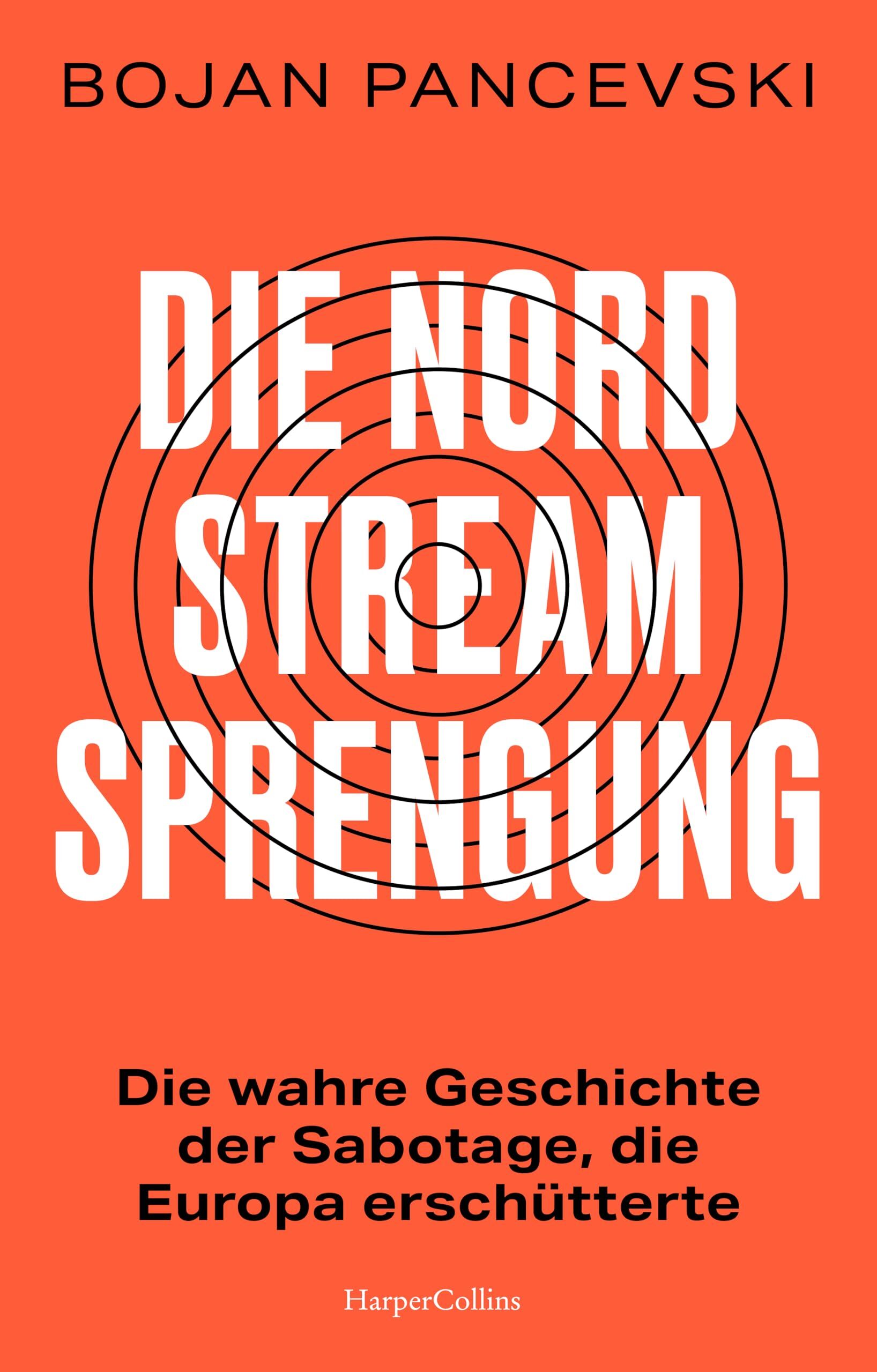 Pancevski, Bojan: Die Nord Stream Sprengung. Die wahre Geschichte der Sabotage, die Europa erschütterte