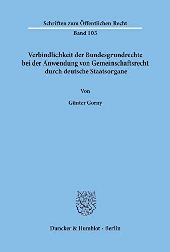 Verbindlichkeit der Bundesgrundrechte bei der Anwendung von Gemeinschaftsrecht durch deutsche Staatsorgane