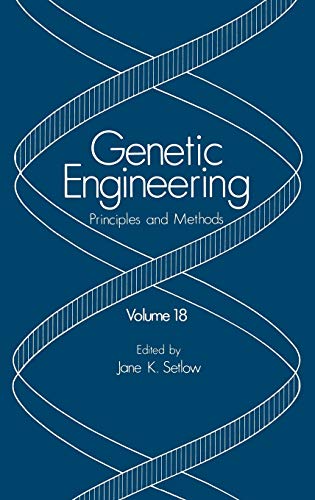Genetic Engineering: Principles and Methods (Genetic Engineering: Principles and Methods, 18, Band 18)