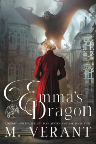 Emma's Dragon: London and Pemberley (Jane Austen Fantasy, Band 2)