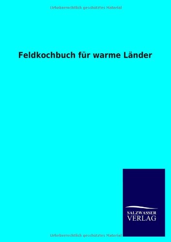 Feldkochbuch für warme Länder