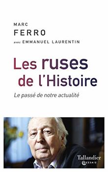 Les ruses de l'histoire : le passé de notre actualité