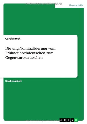 Die ung-Nominalisierung vom Frühneuhochdeutschen zum Gegenwartsdeutschen