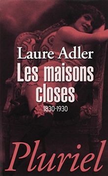 Les maisons closes : 1830-1930