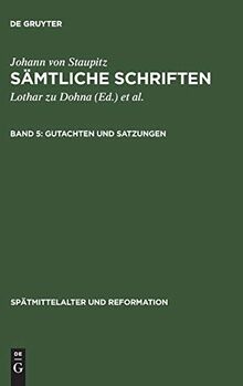 Gutachten und Satzungen: Decisio quaestionis de audientia missae / Consultatio super confessione agricolae / Constitutiones OESA pro reformatione ... und Reformation, 17, Band 17)