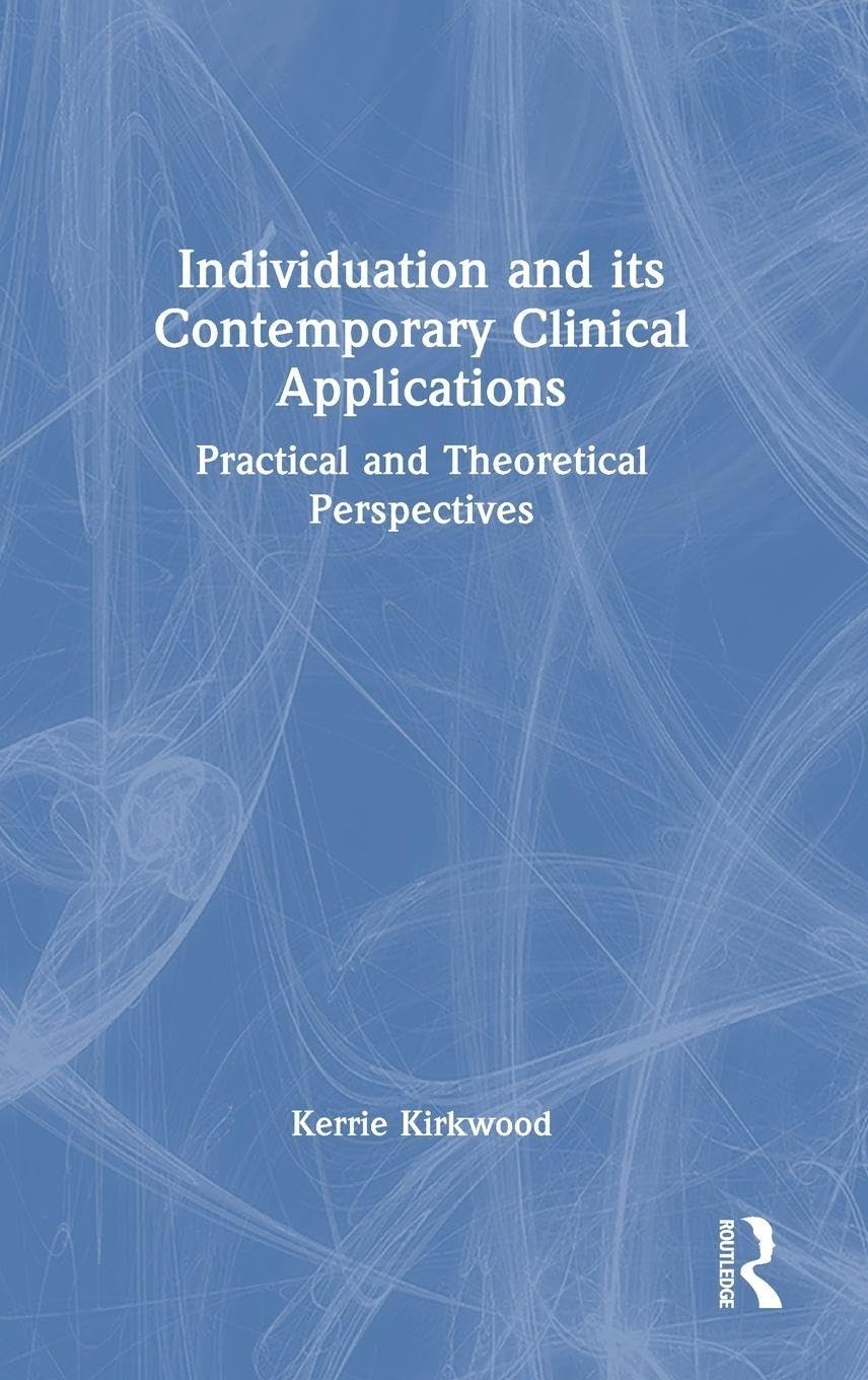Individuation and its Contemporary Clinical Applications: Practical and Theoretical Perspectives