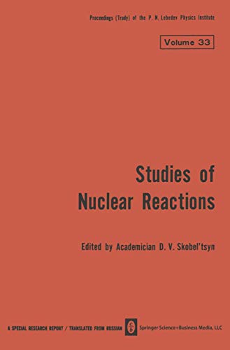 Studies of Nuclear Reactions (The Lebedev Physics Institute Series, 33, Band 33)