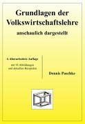 Grundlagen der Volkswirtschaftslehre - anschaulich dargestellt