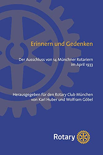 Erinnern und Gedenken: Der Ausschluss von 14 Münchner Rotariern im April 1933
