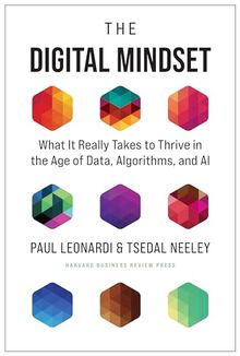 The Digital Mindset: What It Really Takes to Thrive in the Age of Data, Algorithms, and AI