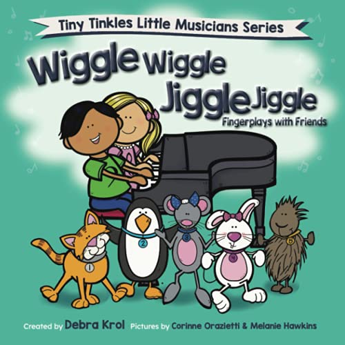 Wiggle Wiggle Jiggle Jiggle: Fingerplays with Friends (Tiny Tinkles Little Musicians Series)