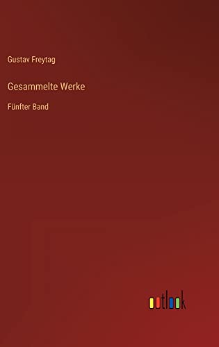 Gesammelte Werke: Fünfter Band