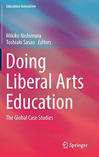 Doing Liberal Arts Education: The Global Case Studies (Education Innovation Series)