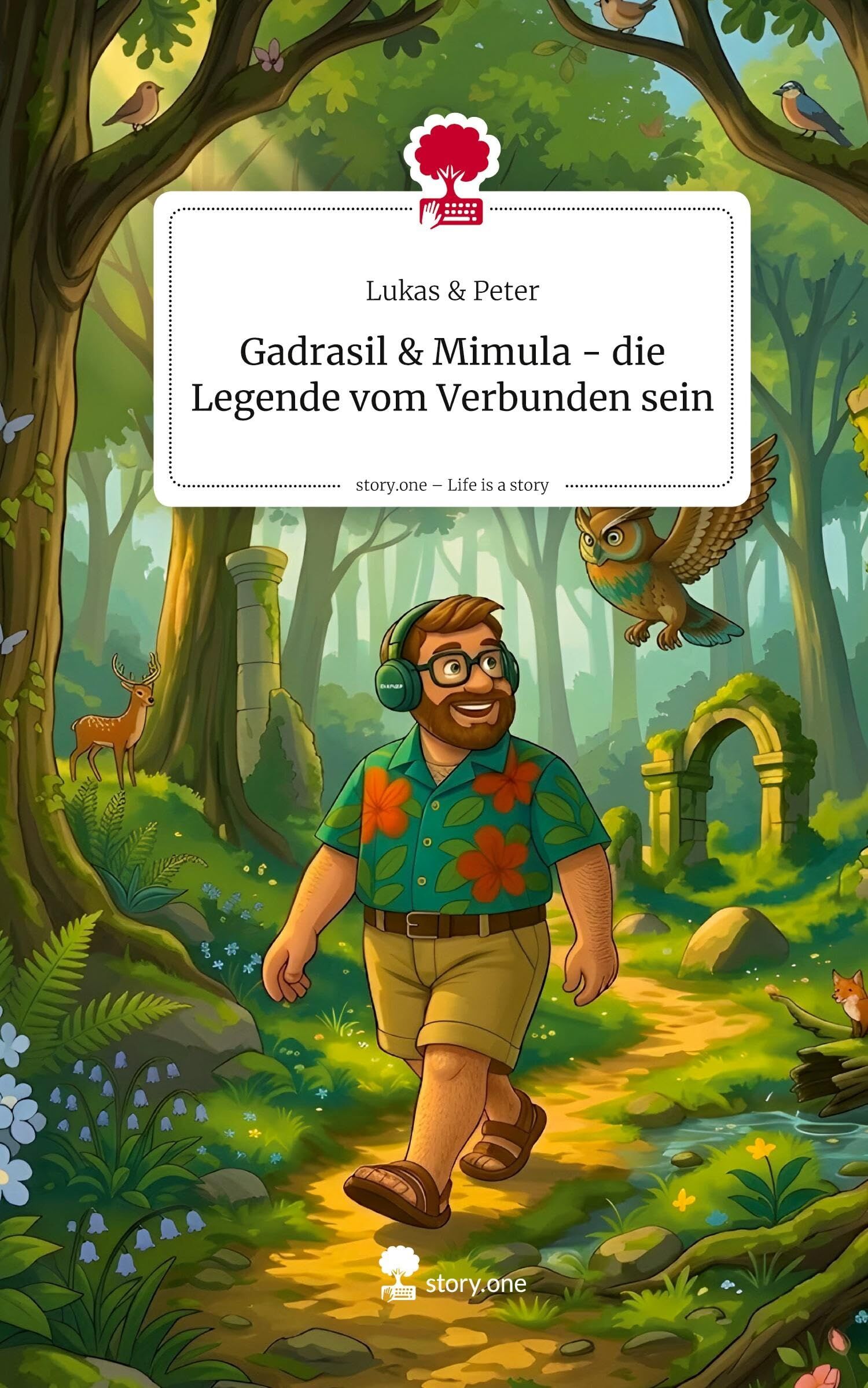Gadrasil & Mimula - die Legende vom Verbunden sein. Life is a Story - story.one